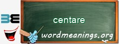 WordMeaning blackboard for centare